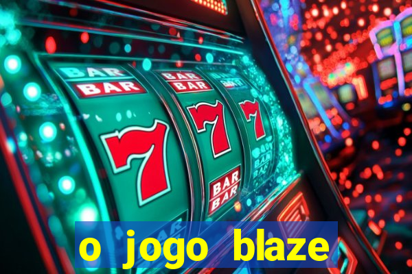 o jogo blaze casino paga mesmo