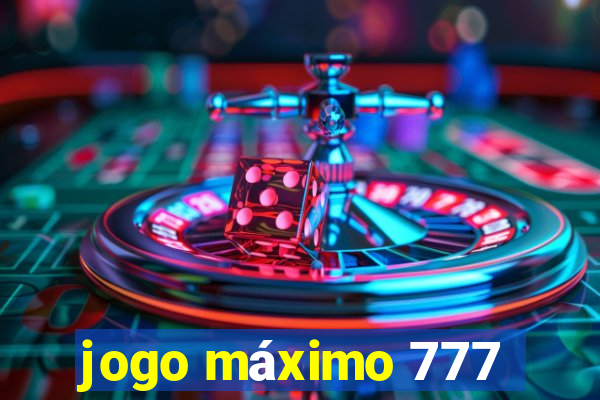 jogo máximo 777