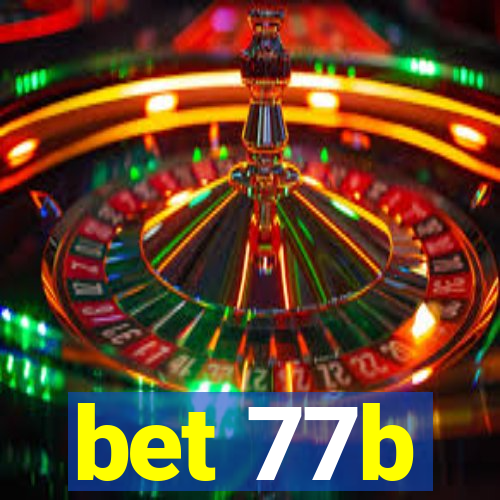 bet 77b