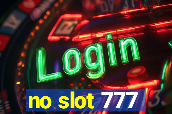 no slot 777