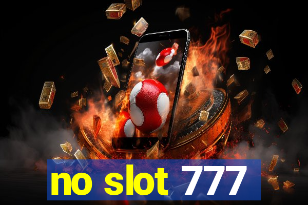 no slot 777