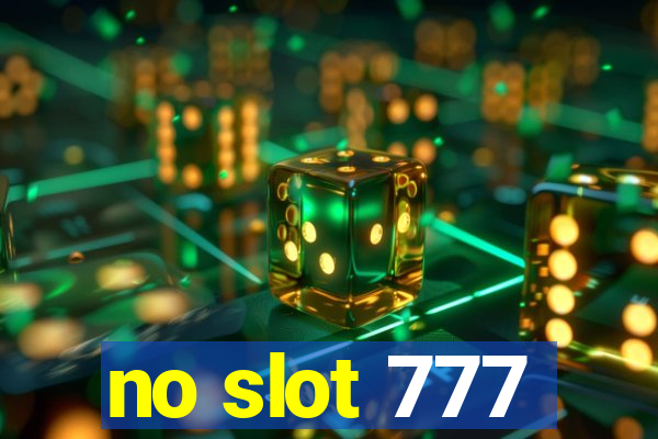 no slot 777