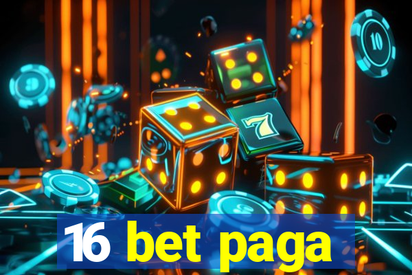 16 bet paga