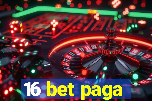 16 bet paga