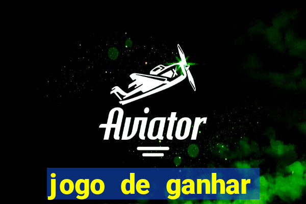 jogo de ganhar dinheiro plataforma