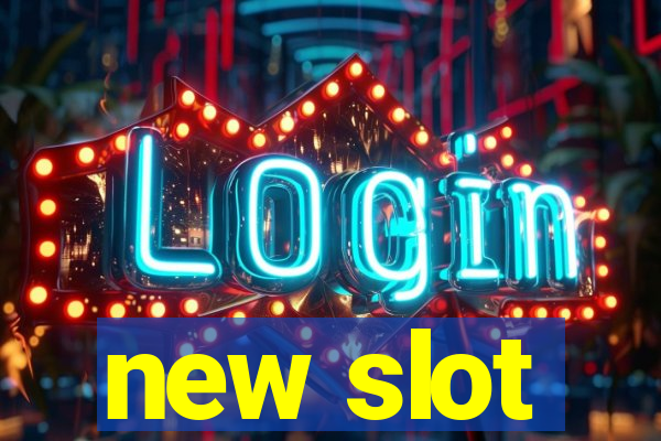 new slot