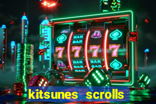 kitsunes scrolls slot free play