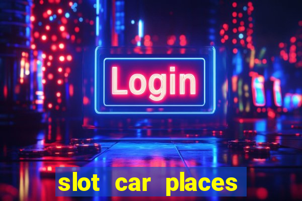 slot car places near me