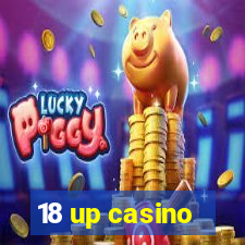 18 up casino