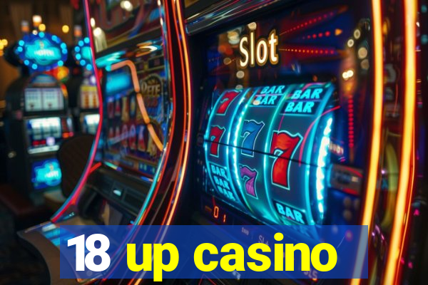 18 up casino