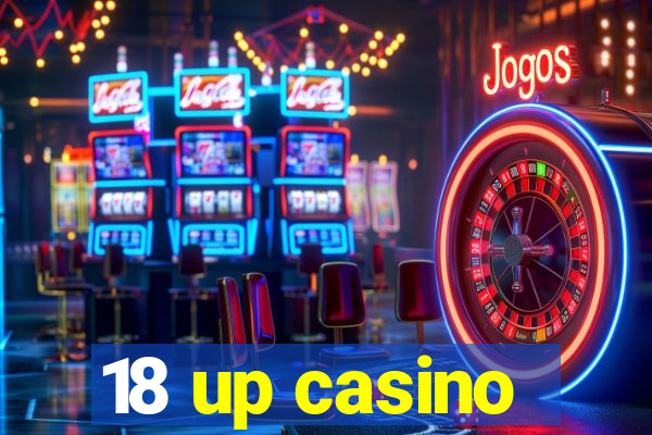 18 up casino