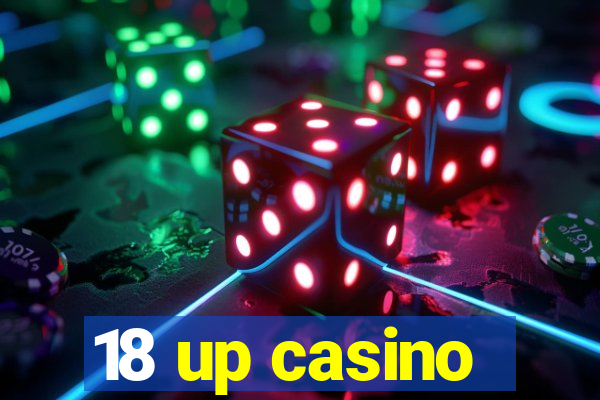 18 up casino