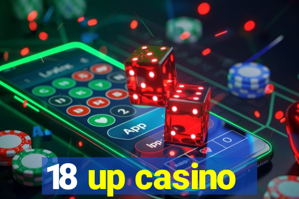 18 up casino