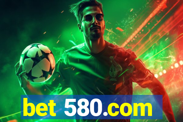 bet 580.com