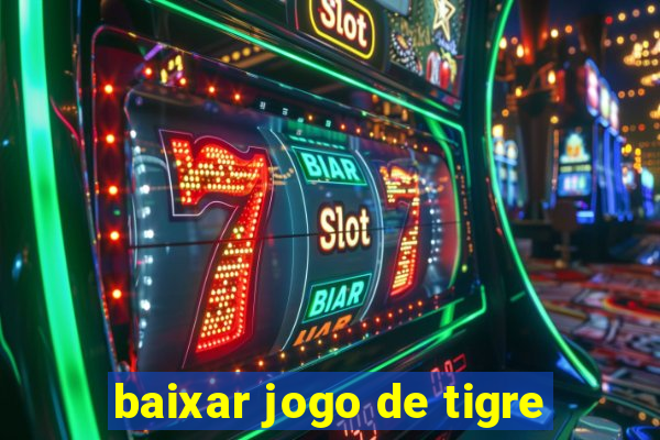 baixar jogo de tigre