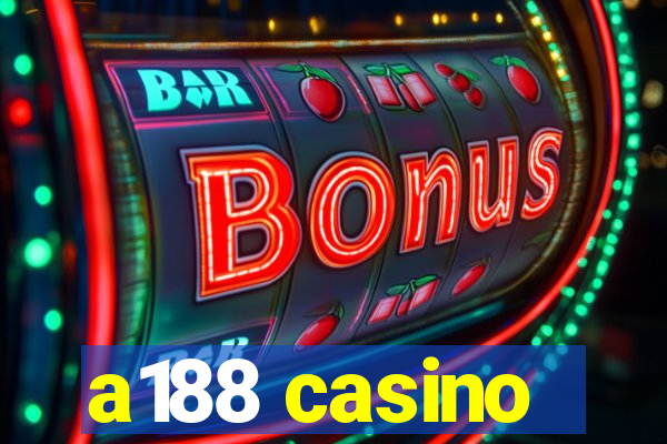 a188 casino