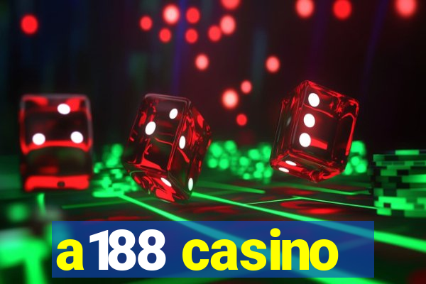 a188 casino