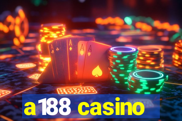 a188 casino