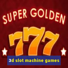 3d slot machine games