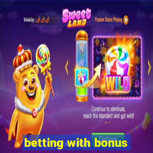 betting with bonus