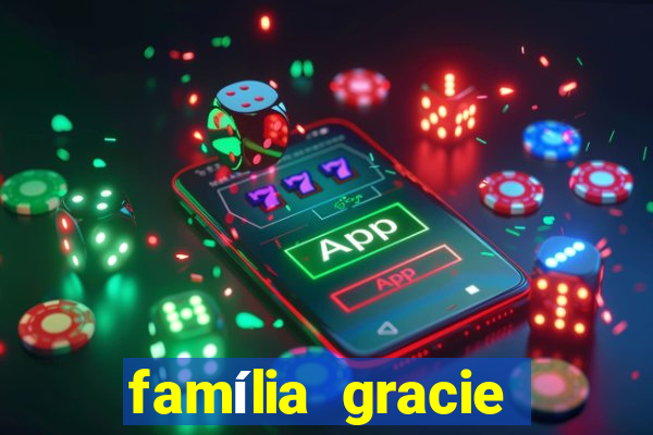 família gracie arvore genealógica