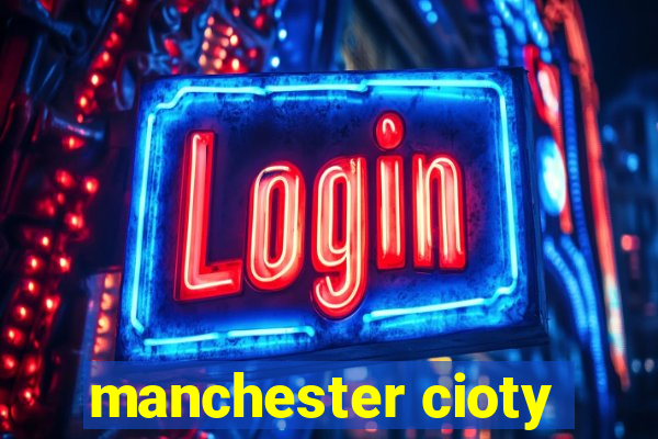 manchester cioty