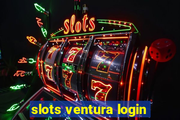 slots ventura login