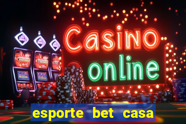 esporte bet casa de aposta