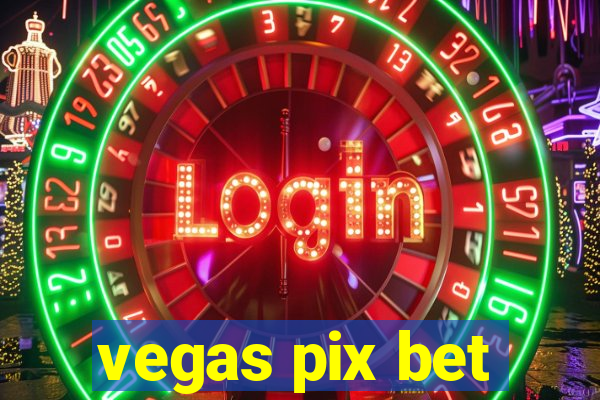 vegas pix bet