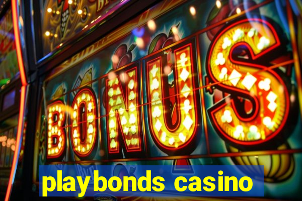 playbonds casino