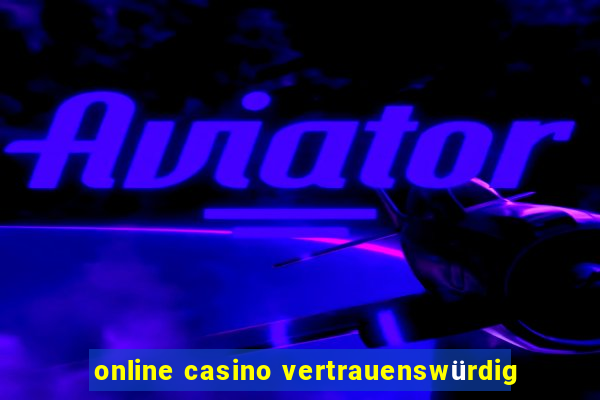 online casino vertrauenswürdig