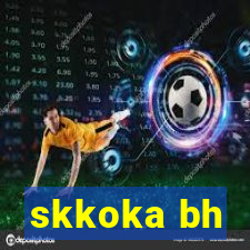 skkoka bh