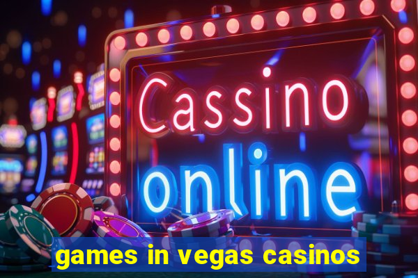 games in vegas casinos