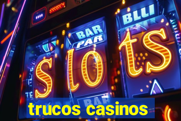 trucos casinos