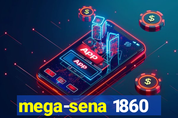 mega-sena 1860