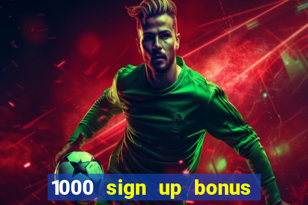 1000 sign up bonus casino no deposit bonus india