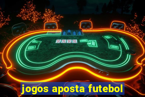 jogos aposta futebol