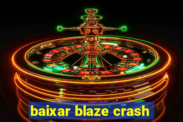 baixar blaze crash