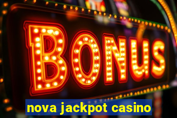 nova jackpot casino