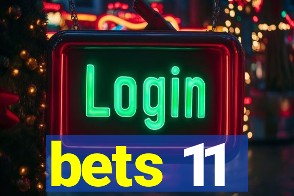 bets 11