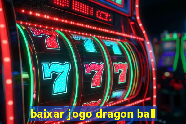 baixar jogo dragon ball