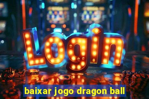 baixar jogo dragon ball