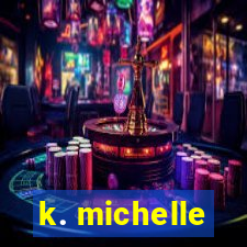 k. michelle