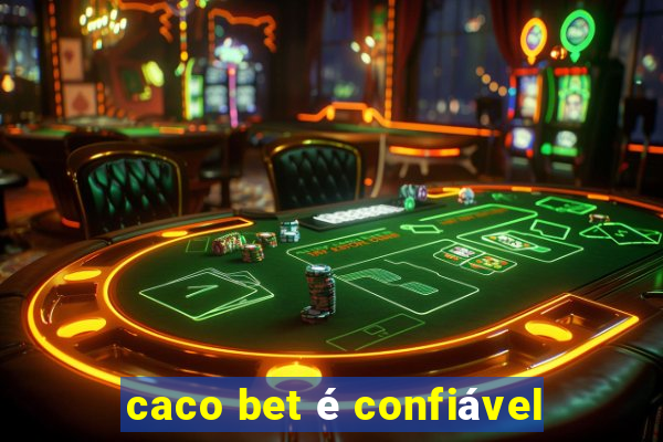 caco bet é confiável