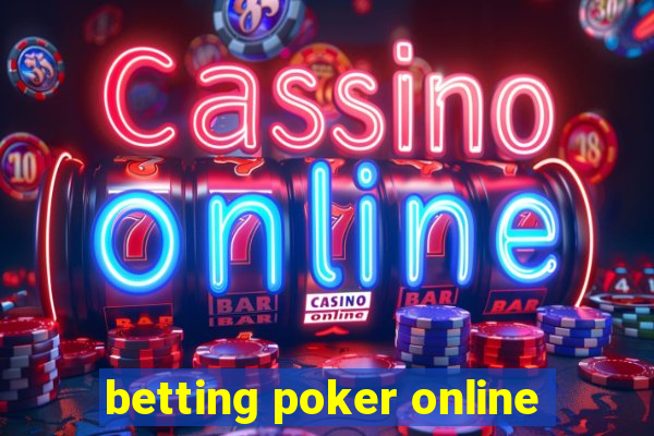 betting poker online