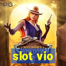 slot vio