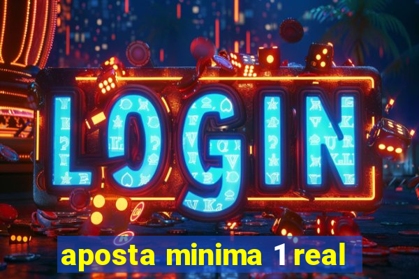 aposta minima 1 real