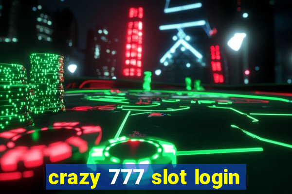 crazy 777 slot login