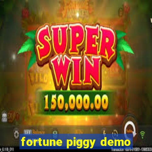 fortune piggy demo