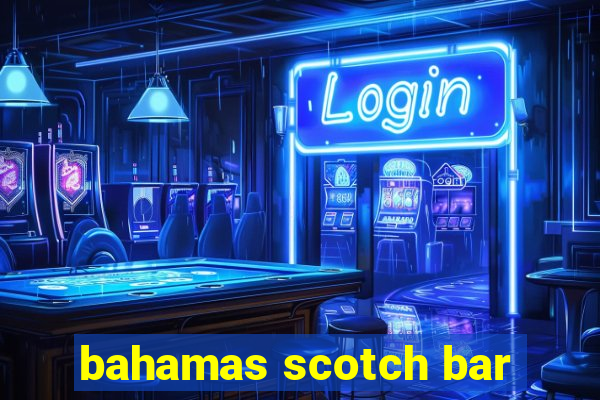 bahamas scotch bar